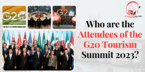 Read more about the article Who are the Attendees of the G20 Tourism Summit 2023?
